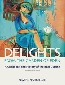 Delights from the Garden of Eden: A Cookbook and History of the Iraqi Cuisine (2nd Edition; Abridged Edition) (UK Edition) - Orginal Pdf